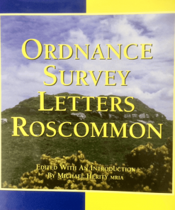 Ordnance Survey Letters Roscommon, edited by Michael Herity MRIA