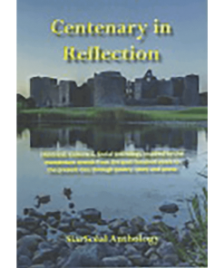 Centenary In Reflection - Historical, Cultural & Social Anthology Inspired By The Momentum Events From The Past Hundred Years To Present Day Through Poetry, Story & Prose