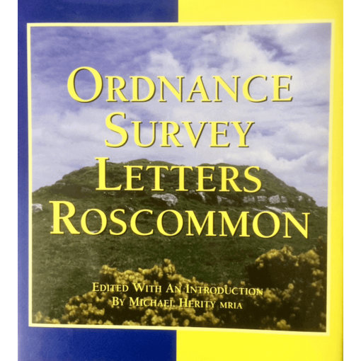 Ordnance Survey Letters Roscommon, edited by Michael Herity MRIA