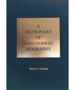 A Dictionary of Roscommon Biography - Michael T. Lennon