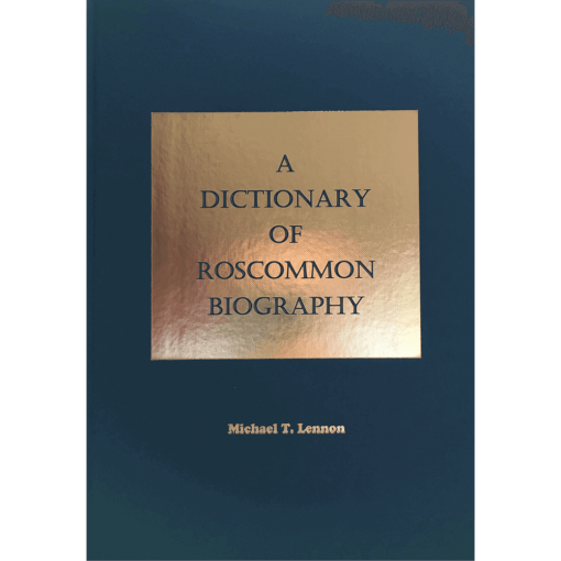 A Dictionary of Roscommon Biography - Michael T. Lennon