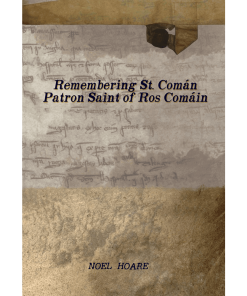 Remembering St.Comán - Patron Saint Of Ros Comáin