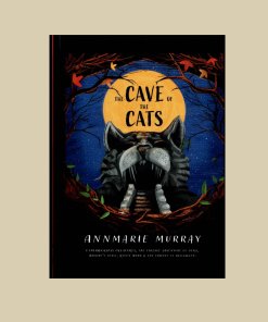 The Cave of the Cats by AnnMarie Murray